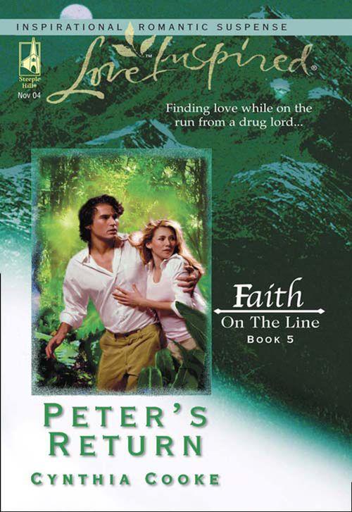 Faith on the Line - Peter&#39;s Return (Mills &amp; Boon Love Inspired) (Faith on the Line, Book 5): First edition
