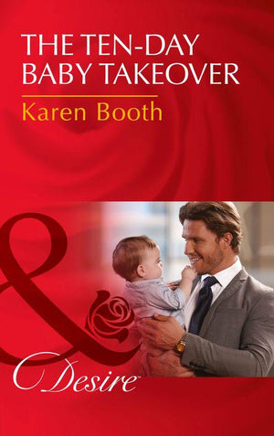 Billionaires and Babies - The Ten-Day Baby Takeover (Mills &amp; Boon Desire) (Billionaires and Babies, Book 82)