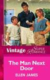 The Man Next Door (Mills & Boon Vintage Superromance): First edition (9781472063236)
