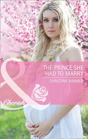 The Bravo Royales - The Prince She Had to Marry (Mills &amp; Boon Cherish) (The Bravo Royales, Book 2): First edition