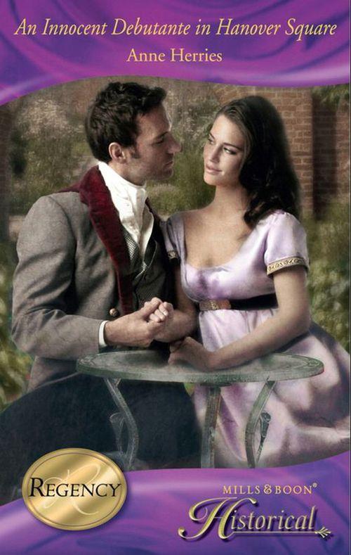 A Season in Town - An Innocent Debutante In Hanover Square (Mills &amp; Boon Historical) (A Season in Town, Book 2): First edition