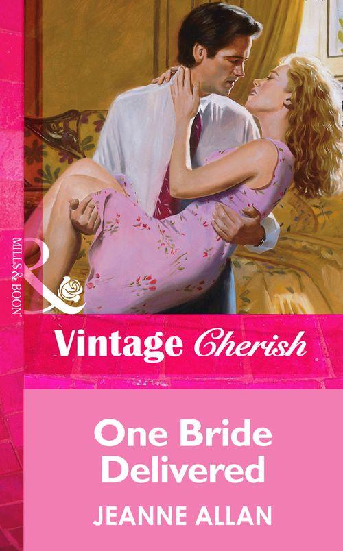One Bride Delivered (Mills &amp; Boon Vintage Cherish): First edition