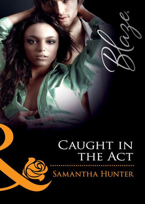 Dressed to Thrill - Caught in the Act (Mills &amp; Boon Blaze) (Dressed to Thrill, Book 2): First edition