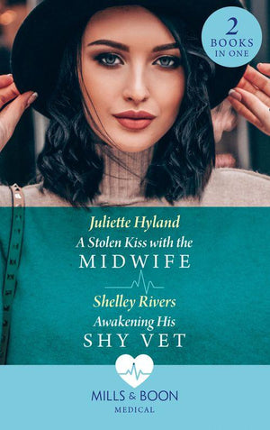 A Stolen Kiss With The Midwife / Awakening His Shy Vet: A Stolen Kiss with the Midwife / Awakening His Shy Vet (Mills &amp; Boon Medical)
