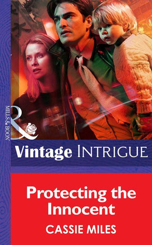 Protecting The Innocent (Mills &amp; Boon Intrigue): First edition