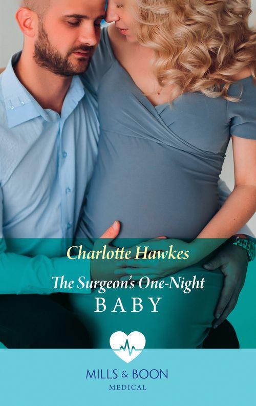 The Surgeon&#39;s One-Night Baby (Mills &amp; Boon Medical)