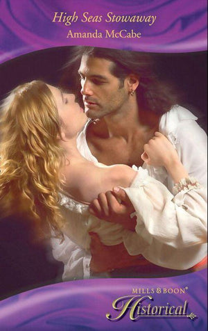 High Seas Stowaway (Mills &amp; Boon Superhistorical): First edition