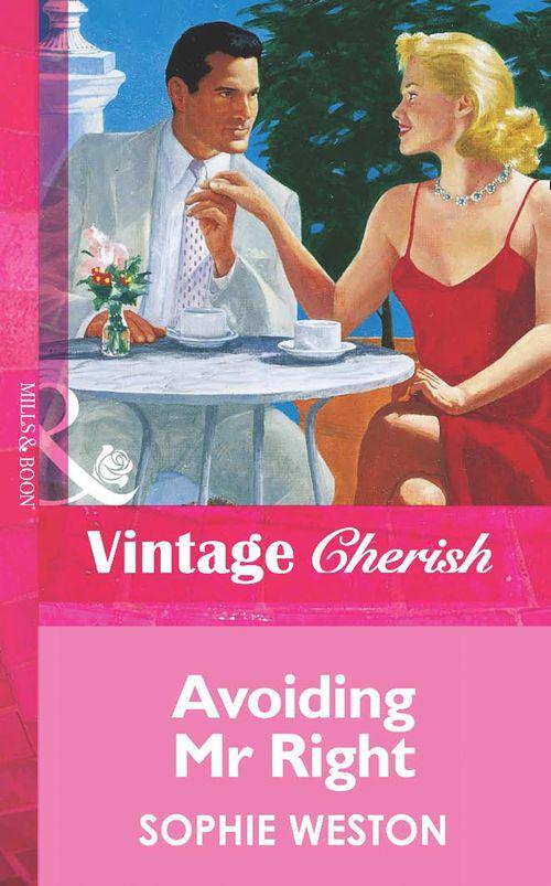 Avoiding Mr Right (Mills &amp; Boon Vintage Cherish): First edition