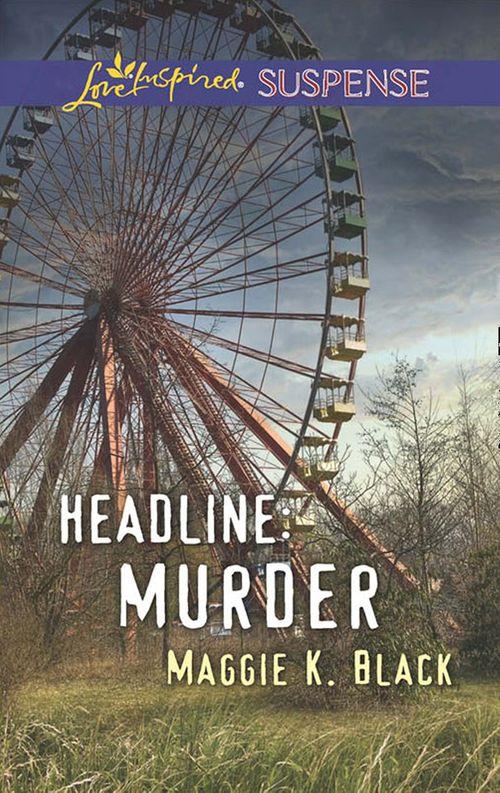 Headline: Murder (Mills &amp; Boon Love Inspired Suspense)