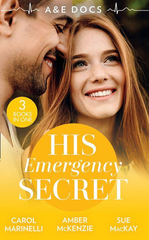A&amp;E Docs: His Emergency Secret: The Socialite&#39;s Secret / The Surgeon&#39;s Baby Secret / A December to Remember