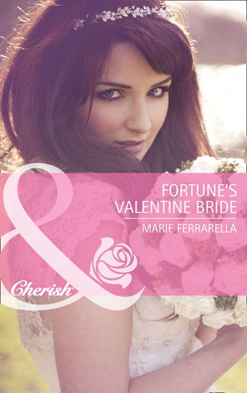 The Fortunes of Texas: Whirlwind Romance - Fortune&#39;s Valentine Bride (Mills &amp; Boon Cherish) (The Fortunes of Texas: Whirlwind Romance, Book 2): First edition
