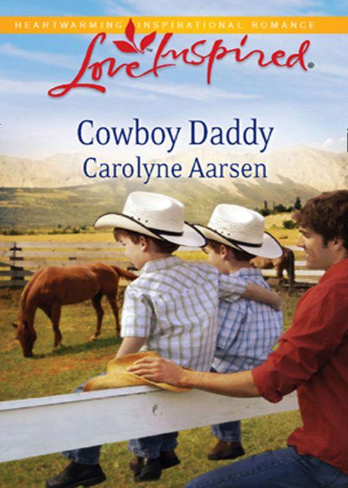 Cowboy Daddy (Mills &amp; Boon Love Inspired): First edition