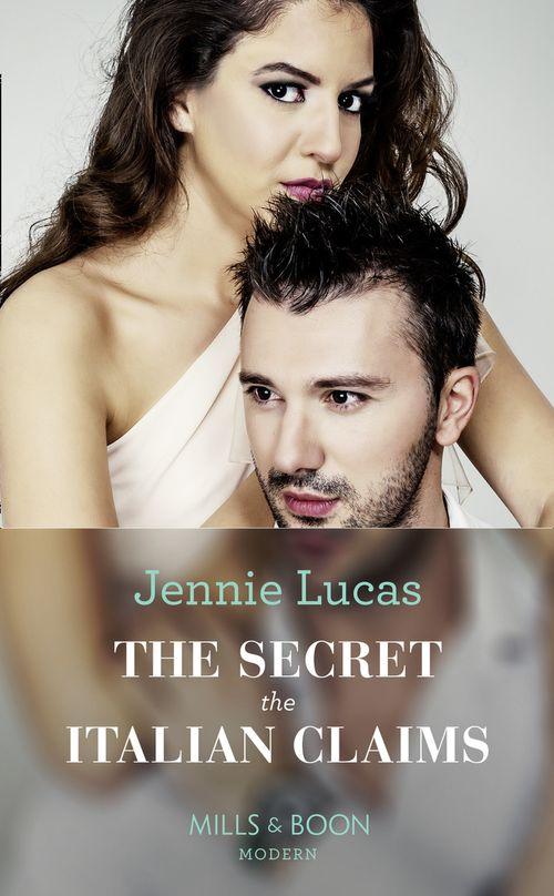 Secret Heirs of Billionaires - The Secret The Italian Claims (Mills &amp; Boon Modern) (Secret Heirs of Billionaires, Book 14)