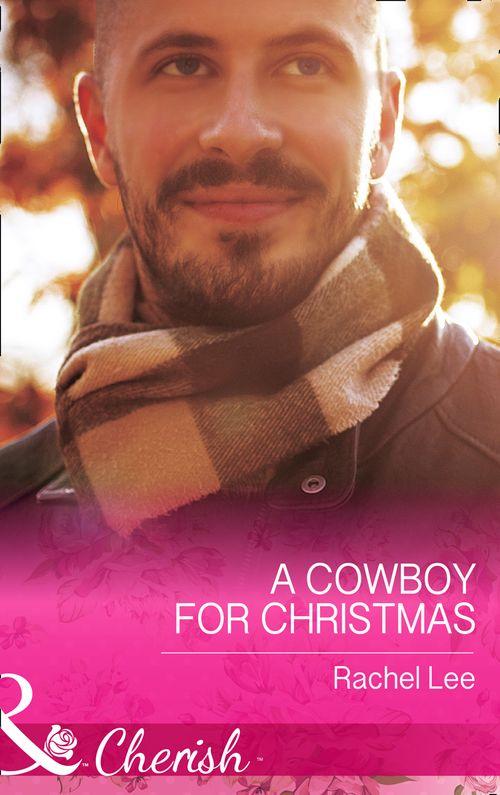 Conard County: The Next Generation - A Cowboy For Christmas (Mills &amp; Boon Cherish) (Conard County: The Next Generation, Book 26)