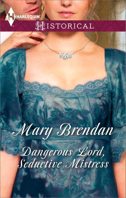 Dangerous Lord, Seductive Mistress (Mills &amp; Boon Historical): First edition