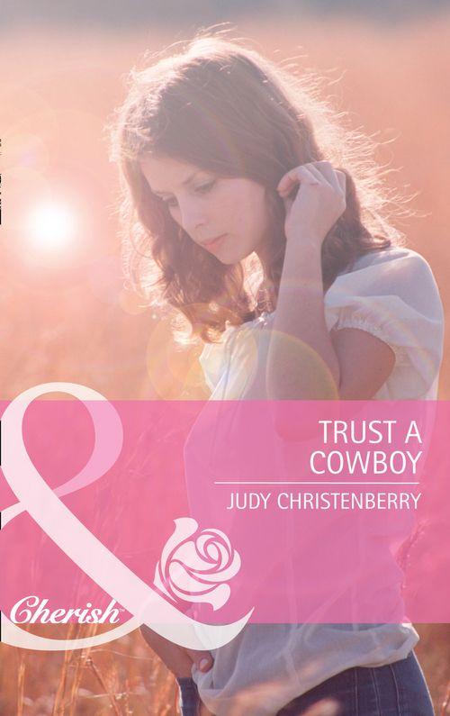 The Lazy L Ranch - Trust A Cowboy (Mills &amp; Boon Cherish) (The Lazy L Ranch, Book 2): First edition