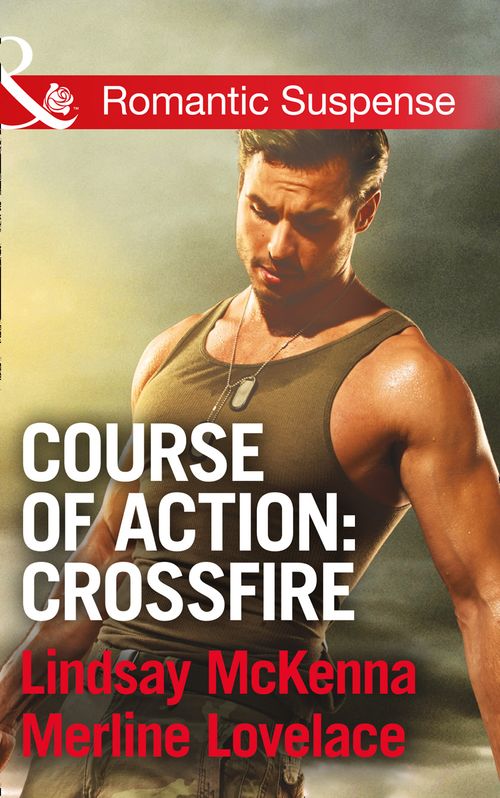 Course of Action: Crossfire: Hidden Heart / Desert Heat (Mills &amp; Boon Romantic Suspense): First edition