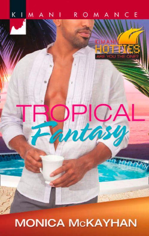 Kimani Hotties - Tropical Fantasy (Kimani Hotties, Book 41): First edition