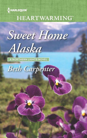 A Northern Lights Novel - Sweet Home Alaska (Mills &amp; Boon Heartwarming) (A Northern Lights Novel, Book 5)