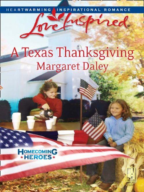 Homecoming Heroes - A Texas Thanksgiving (Mills &amp; Boon Love Inspired) (Homecoming Heroes, Book 5): First edition