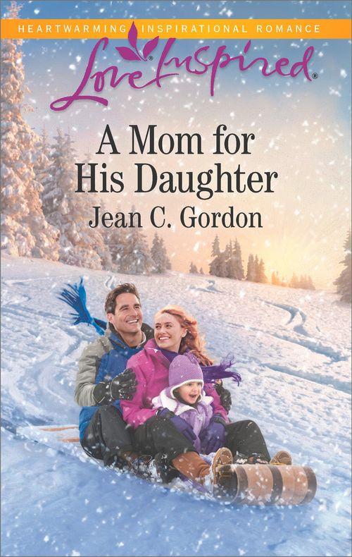 A Mom For His Daughter (Mills &amp; Boon Love Inspired)
