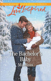 The Bachelor's Baby (Mills & Boon Love Inspired) (Liberty Creek, Book 2) (9781474080330)