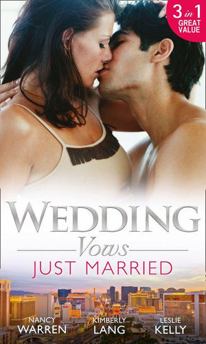 Wedding Vows: Just Married: The Ex Factor / What Happens in Vegas... / Another Wild Wedding Night: First edition