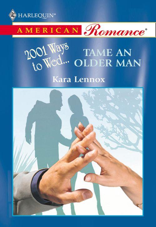 Tame An Older Man (Mills &amp; Boon American Romance): First edition
