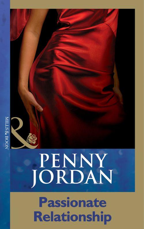 Penny Jordan Collection - Passionate Relationship (Mills &amp; Boon Modern) (Penny Jordan Collection): First edition