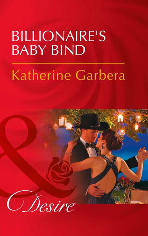 Texas Cattleman&#39;s Club: Blackmail - Billionaire&#39;s Baby Bind (Mills &amp; Boon Desire) (Texas Cattleman&#39;s Club: Blackmail, Book 10)