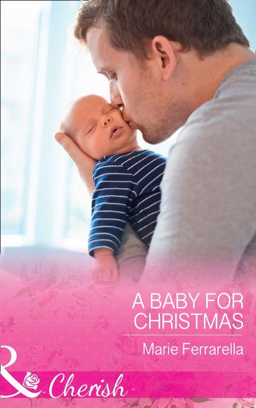 A Baby For Christmas (Mills & Boon Cherish) (Forever, Texas, Book 18) (9781474060615)