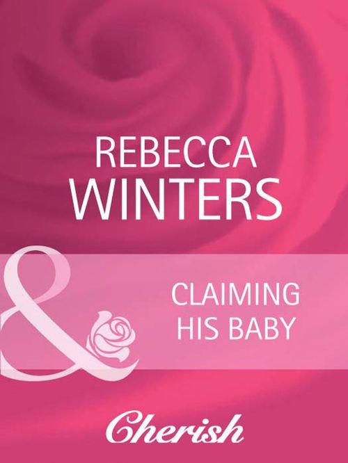 Ready for Baby - Claiming His Baby (Mills &amp; Boon Cherish) (Ready for Baby, Book 5): First edition