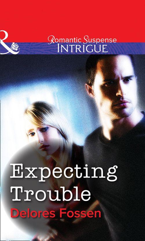 Expecting Trouble (Mills &amp; Boon Intrigue): First edition