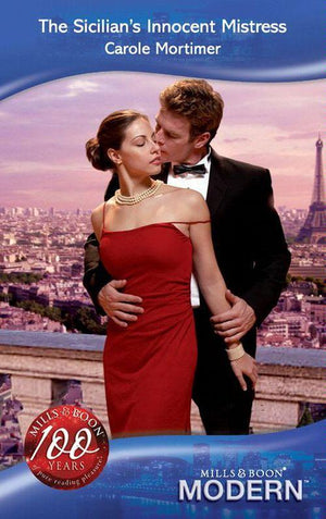 The Sicilians - The Sicilian&#39;s Innocent Mistress (Mills &amp; Boon Modern) (The Sicilians, Book 3): First edition