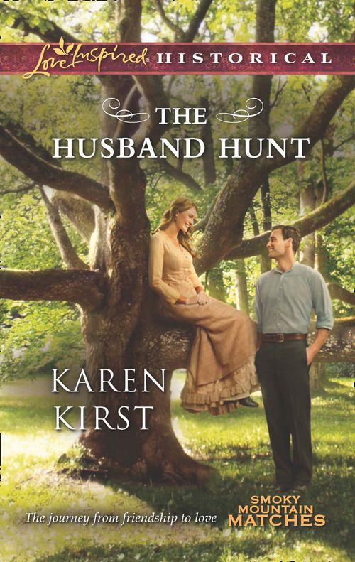 Smoky Mountain Matches - The Husband Hunt (Mills &amp; Boon Love Inspired Historical) (Smoky Mountain Matches, Book 4): First edition