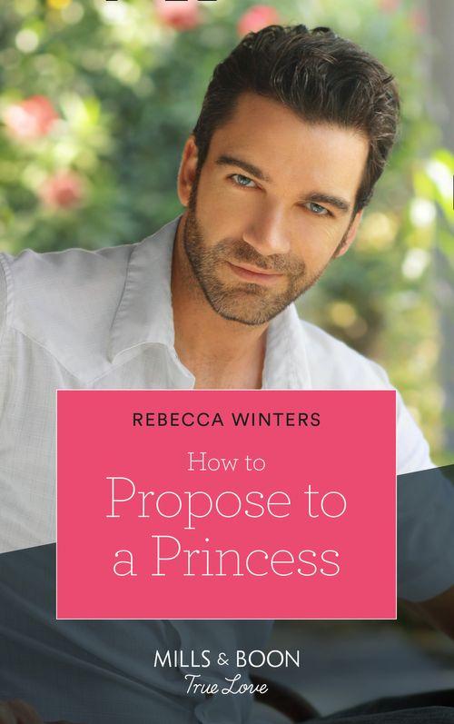 The Princess Brides - How To Propose To A Princess (Mills &amp; Boon True Love) (The Princess Brides, Book 3)