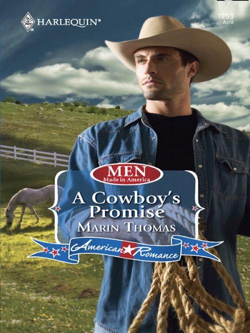Men Made in America - A Cowboy&#39;s Promise (Mills &amp; Boon Love Inspired) (Men Made in America, Book 54): First edition
