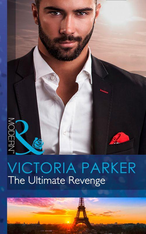 The 21st Century Gentleman&#39;s Club - The Ultimate Revenge (Mills &amp; Boon Modern) (The 21st Century Gentleman&#39;s Club, Book 3): Third edition