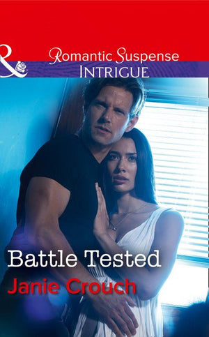 Omega Sector: Critical Response - Battle Tested (Mills &amp; Boon Intrigue) (Omega Sector: Critical Response, Book 6)