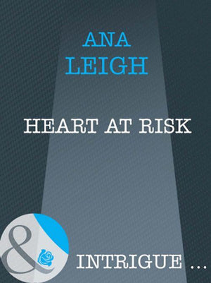 Bishop&#39;s Heroes - Heart At Risk (Mills &amp; Boon Intrigue) (Bishop&#39;s Heroes, Book 3): First edition
