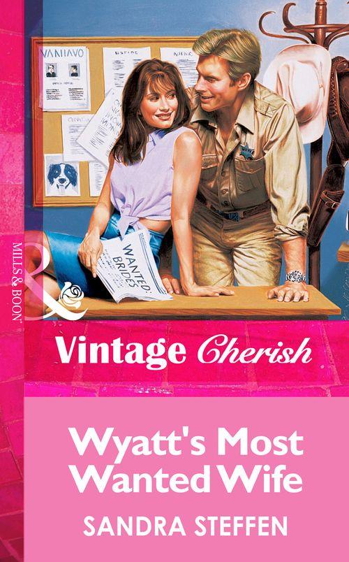 Wyatt&#39;s Most Wanted Wife (Mills &amp; Boon Vintage Cherish): First edition