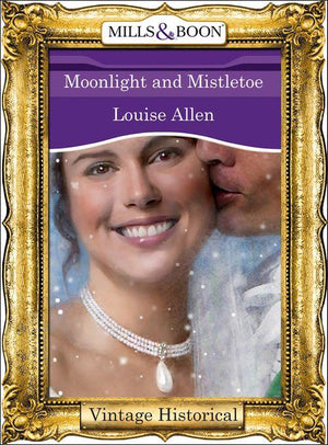 Regency - Moonlight And Mistletoe (Mills &amp; Boon Historical) (Regency, Book 63): First edition