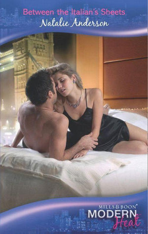 Between the Italian&#39;s Sheets (Mills &amp; Boon Modern Heat): First edition