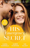 A&E Docs: His Emergency Secret: The Socialite's Secret / The Surgeon's Baby Secret / A December to Remember (9780263300253)