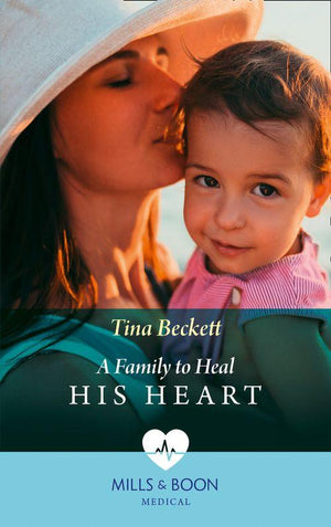 A Family To Heal His Heart (Mills &amp; Boon Medical)