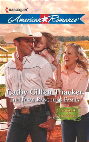 Legends of Laramie County - The Texas Rancher&#39;s Family (Mills &amp; Boon American Romance) (Legends of Laramie County, Book 4): First edition