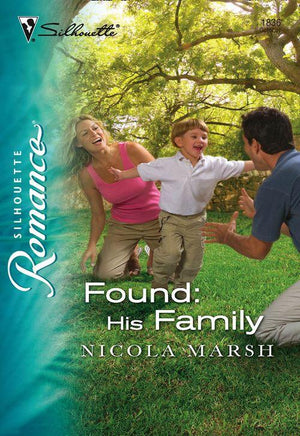 Found: His Family (Mills &amp; Boon Silhouette): First edition