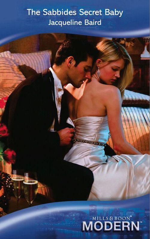 The Sabbides Secret Baby (Mills & Boon Modern): First edition (9781408919255)