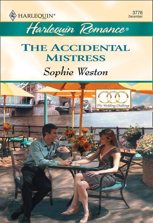 The Accidental Mistress (Mills &amp; Boon Cherish): First edition