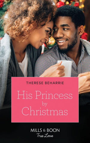 His Princess By Christmas (Mills &amp; Boon True Love)